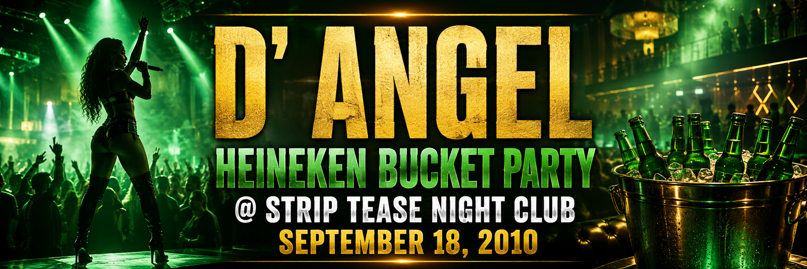 D' Angel — Heineken Bucket Party at Strip Tease Night Club — September 18, 2010